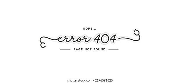 404 error page not found handwritten lettering calligraphy, cable and socket, system error, broken page, disconnected wires from the outlet, for website, web template