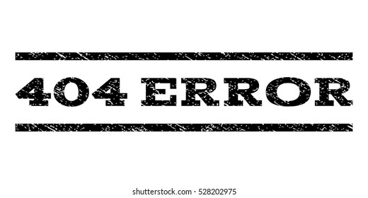 404 Error watermark stamp. Text caption between horizontal parallel lines with grunge design style. Rubber seal black stamp with scratched texture. Vector ink imprint on a white background.