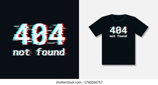 404 not found, text effect  glitch. Screen printing design for t-shirt