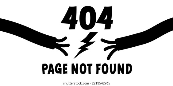 404. Page Not Found, No Internet. Broken Power Wire. Voltage, Short Circuit. Cartoon Electric Plug. Socket, Electricity, Power Logo Or Symbol. Power Plugs And Cable. Wire, Cable Of Energy Icon.