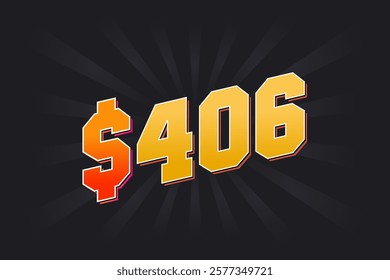 406 Dollar American Money vector text symbol. $406 USD United States Dollar stock vector