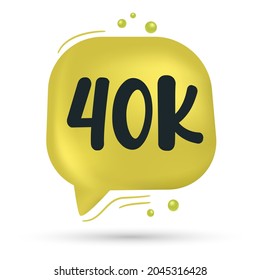 40k social media followers thank you.You can add innovation to your business with the golden speech bubble.