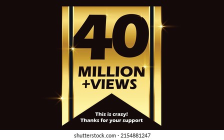 40M views celebration background design. 40 million views