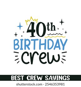 40. Geburtstag Crew sagt Designs, Crew-Truppe sagt Designs