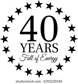 40th Birthday Full of Energy Vector surrounded by stars