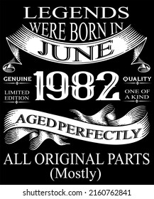 40th Birthday Vintage Legends Born In June 1982 40 Years Old