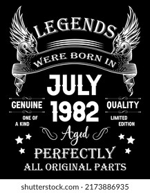 40th Birthday Vintage Legends Born In July 1982 40 Years Old