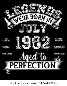 40th Birthday Vintage Legends Were Born In July 1982 40 Years Old