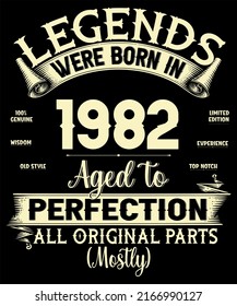 40th Birthday Vintage Legends Were Born In July 1982 40 Years Old All Original Parts Mostly