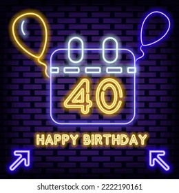 40th Happy Birthday 40 Year old Neon signboards. Neon script. Light art. Design element. Vector Illustration