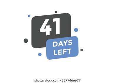 41 days Left countdown template. 41 day Countdown left banner label button eps 10