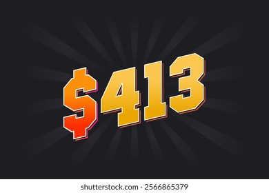 413 Dollar American Money vector text symbol. $413 USD United States Dollar stock vector