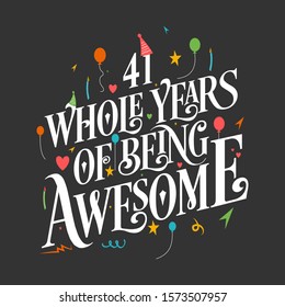 41st Birthday And 41st Wedding Anniversary Typography Design "41 Whole Years Of Being Awesome"