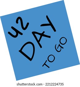 42 day to go sign vector art illustration with fantastic font and nice blue black color. Countdown days banner counts sale time. Nine, eight, seven, six, five, four, three, two, one, zero days.