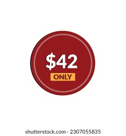 $42 Dollar Only Sticker. sale promotion Design. Only 42 dollar price tag. 42 dollar USD Price tag.
