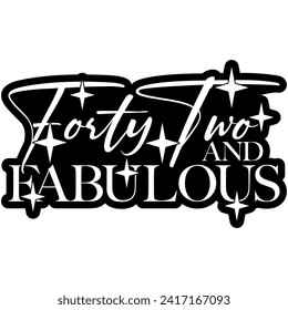 42 forty two and fabulous black vector graphic design and cut file