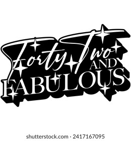 42 forty two and fabulous black vector graphic design and cut file