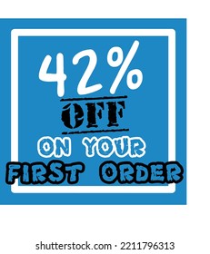 42% off your first order vector art illustration in fantastic font and blue background with black and white lettering colors, for first purchase Big sale and super percent sale coupon code voucher 