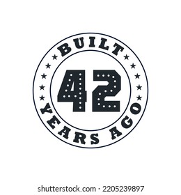 42 years birthday celebration, Built 42 years ago