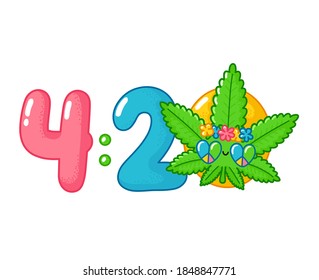 420 print design.Cute funny happy plant comics weed marijuana leaf hippie character.Vector cartoon kawaii character illustration print.Cannabis,4 20,420,smoke weed,cannabis,high,rastaman,rasta concept
