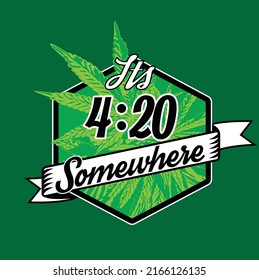 It's 4:20 Somewhere Vector Tee Graphic