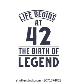 42nd birthday design, Life begins at 42 the birthday of legend