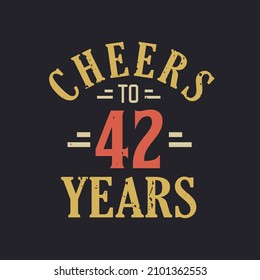 42nd birthday quote Cheers to 42 years