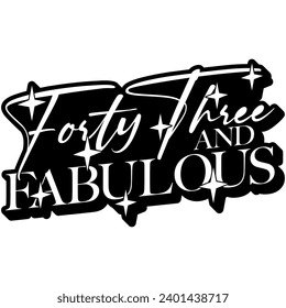 43 and fabulous black vector graphic design and cut file