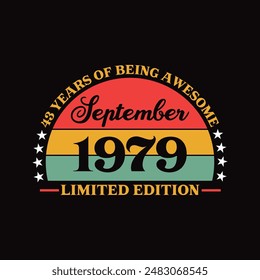 43 Years  of Being Awesome September  1979 Limited Edition Retro Typography T-Shirt Design 