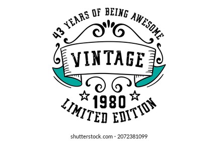 43 Years of Being Awesome Vintage Limited Edition 1980 Graphic. It's able to print on T-shirt, mug, sticker, gift card, hoodie, wallpaper, hat and much more.