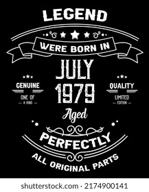 43rd Birthday Vintage Legends Born In July 1979 43 Years Old