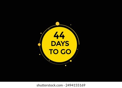 44  days to go, icon, stile, timer, countdown, clock, time,  background, template, 44  days to go, countdown, sticker, left banner, business, sale, label button
