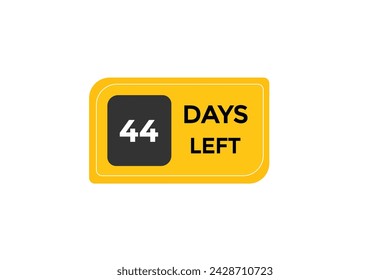44 days left countdown to go one time,  background template 44 days left, countdown sticker left banner business,sale, label button,