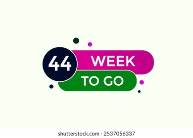 44 week to go, icon, stile, timer, countdown, clock, time,  background, template, 44 week to go countdown, sticker, left banner, business, sale, label button
