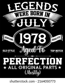 44th Birthday Vintage Legends Were Born In July 1978 44 Years Old