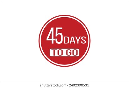 45 day to go. Countdown left days. Count time sale. Number of days remaining for sales and promotion. Sale promotion timer sign business concept. Vector illustration