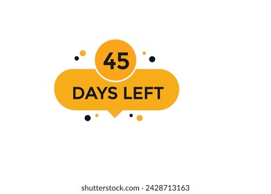 45 days left countdown to go one time,  background template 45 days left, countdown sticker left banner business,sale, label button,