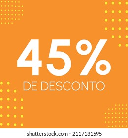 45% de desconto - (Traducción: 45% de descuento - 45%).  Etiqueta de descuento en portugués, brasileño. En colores: amarillo y naranja