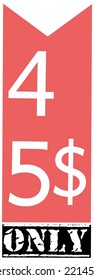 45$ Dollar Only Coupon Sign or Label or discount voucher Money Saving Label, Vector Illustration stamp with fantastic font on beautiful red background
