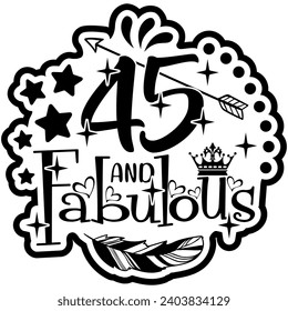 45 and fabulous black vector graphic design and cut file