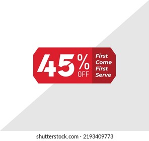 45% first come first serve banner discount price tag product label vector art illustration. Isolated on White Background