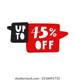 Up to 45% off. Sale badge. Hand drawn design. Illustration on white background.