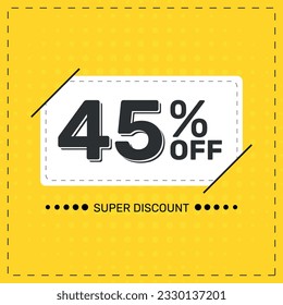 45% OFF. Super Discount. Discount Promotion Special Offer. 45% Discount. Yellow Square Banner Template.