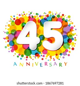 Números de 45 años. Felicidades de color a los 45 años. Un concepto de felicitación muy agradable. Plantilla de diseño gráfico abstracto aislada. Dígitos blancos. Signo decorativo.