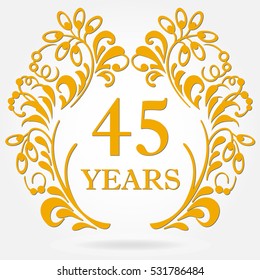 45 years anniversary icon in ornate frame with floral elements. Template for celebration and congratulation design. 45th anniversary golden label. Vector illustration.