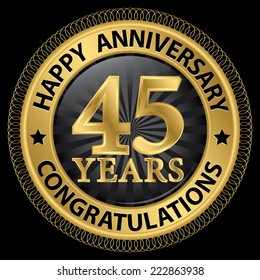 45 years happy anniversary congratulations gold label with ribbon, vector illustration 