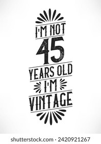 45 years vintage birthday. 45th birthday vintage tshirt design.