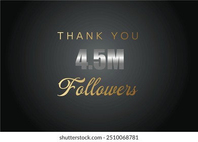 4500000 OR 4.5m followers celebration. Thank you 4500000   followers congratulation template banner. banner for social 4.5m friends and followers. celebrate subscribers and followers.
