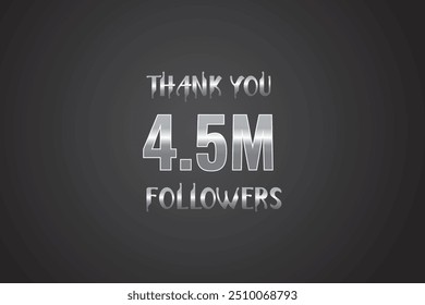 4500000 OR 4.5m followers celebration. Thank you 4500000   followers congratulation template banner. banner for social 4.5m friends and followers. celebrate subscribers and followers.
