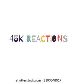 45k reactions vector art illustration celebration sign label with fantastic font. Vector illustration.